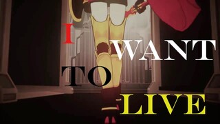 RWBY AMV- I Want To Live