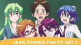 3 Anime Romance Fantasy Part 2!!
