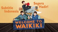 Welcome to Waikiki Segera Hadir!