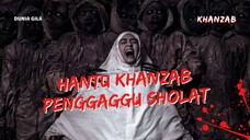 FILM HOROR KHANZAB - TUBUHKU JADI SARANG JIN