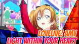 LoveLive! AMV
Light Within Your Heart