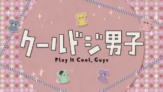 Play It Cool, Guys Episode 15