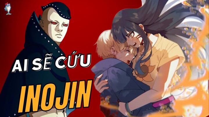 AI SẼ LÀ NGƯỜI CỨU SỐNG INOJIN | BORUTO BLUE VORTEX