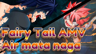 [Fairy Tail AMV] Air mata naga