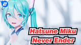 [Hatsune Miku/MMD] Never Ender, YYB_2