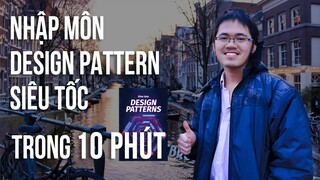 Nhập môn Design Pattern siêu tốc trong 10 phút