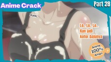 (Part 28) Anime Crack Indonesia - ⵯOnee-san terpaksa harus ganti baju🍑ⵯ