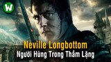 Neville Longbottom | Người Được Chọn Hay Kẻ Bị Lãng Quên
