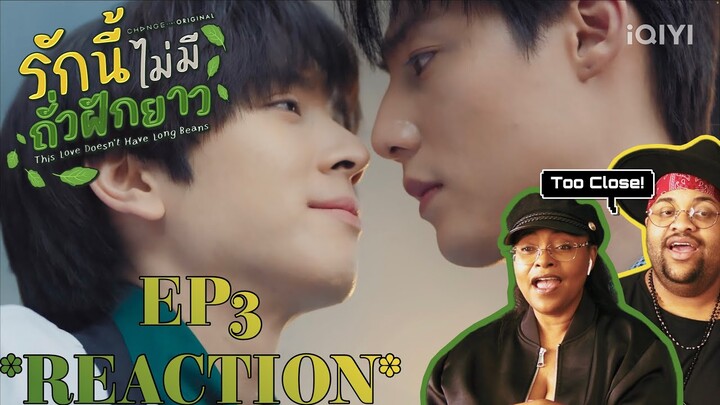 รักนี้ไม่มีถั่วฝักยาว This Love Doesn't Have Long Beans | EP.3 Reaction