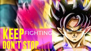 KEEP FIGHTING DON'T STOP AMV