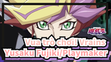 [Vua trò chơi! Vrains] Yusaku Fujiki/Playmaker - His/Story