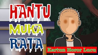 Hantu Muka Rata - Animasi Horor Kartun Lucu