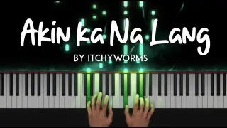 Akin Ka Na Lang by Itchyworms  piano cover  + sheet music