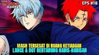 Mashle Season 2 - Episode 18 Tak Takut Mati ! Lance & Dot Bertarung Habis - Habisan