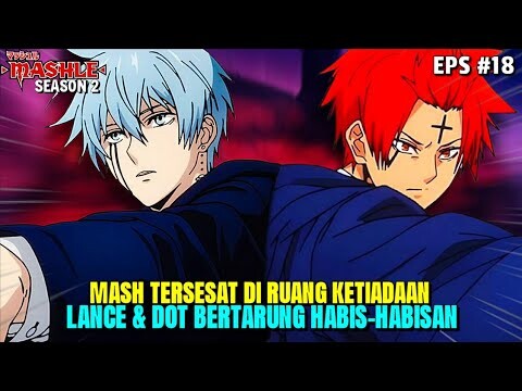 Mashle Season 2 - Episode 18 Tak Takut Mati ! Lance & Dot Bertarung Habis - Habisan