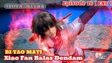 Jade Dynasty Episode 26 [END] - Kematian Bi Yao