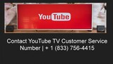 Contact YouTube TV Customer Service Number | + 1 (833) 756-4415