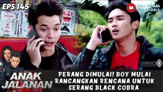 PERANG DIMULAI! BOY MULAI RANCANGKAN RENCANA UNTUK SERANG BLACK COBRA - ANAK JALANAN EPS 145