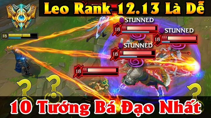 Top 10 Tướng LMHT BÁ ĐẠO nhất ở Meta phiên bản 12.13 để Game Thủ Leo Rank Thần Tốc