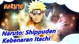 [Naruto: Shippuden] Kamu Tidak Menemukan Kebenaran Itachi Dengan Sharingan Kamu