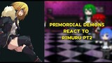 Primordial Demons react To Rimuru Tempest {Gacha Reaction} (2/3)