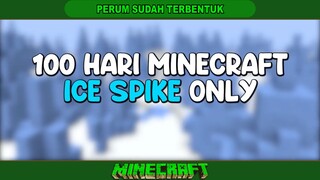 100 HARI BERMAIN DI ICE SPIKY ❓❓❗❗