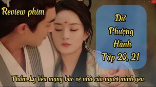 Dữ Phượng Hành Tập 20, 21 - Thẩm Ly liều mình bảo vệ nhà của Hành Chỉ || Review Phim