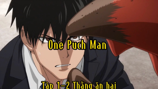 One Puch Man_Tập 1-2 Thằng ăn hại