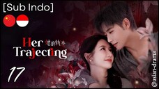 Her Trajectory (2025) – Eps. 17 [Sub Indo]