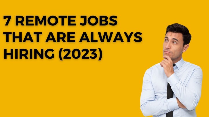 7 Remote Jobs That Are Always Hiring! (2023)