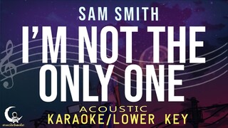 I'M NOT THE ONLY ONE - Sam Smith ( Acoustic Karaoke/Lower Key )