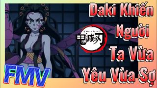 [Thanh Gươm Diệt Quỷ] FMV | Daki Khiến Người Ta Vừa Yêu Vừa Sợ