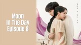 Episode 8 | Moon In The Day | English Subbed