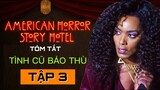 Tình Cũ Báo Thù | American Horror Story 5: Hotel Tập 3 | Tóm Tắt Phim Kinh Dị Truyện Kinh Dị Mỹ