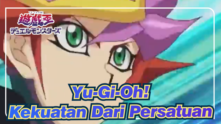 [Yu-Gi-Oh! | MAD] Kekuatan Dari Persatuan