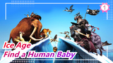 [Ice Age3] Find a Human Baby_1