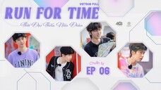 [Vietsub Full]《Run For Time》2023 - Chuẩn Bị EP6