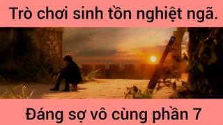 Trờ chơi sinh tồn nghiệt ngã đáng sợ vô cùng phần 7