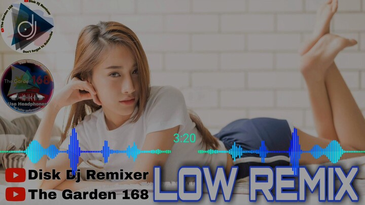 LOW REMIX ft. The Garden 168 visit us on YouTube Channel for more videos