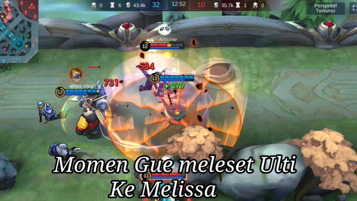 Momen gue meleset Ulti melissa pake terizla!!