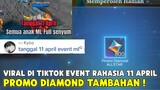 PROMO DIAMOND ML TAMBAHAN ! EVENT RAHASIA 11 APRIL YANG VIRAL DI TIKTOK