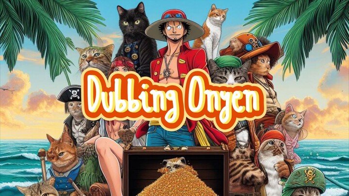 Vol. 6 Dubbing Luffy and Onyen ngakak🤣