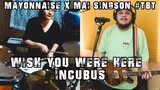 Wish You Were Here - Incubus | Mayonnaise x Mai Singson #TBT