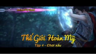 Thế Giới Hoàn Mỹ Tập 4 - Chơi xấu