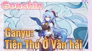 Ganyu: Tiên Thú Ở Vân hải