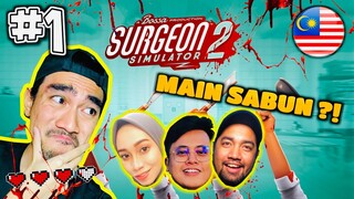 (Haha!) LAWAK GILA GAME NI ! | Surgeon Simulator 2 "PART 1" (MALAYSIA)
