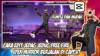 CARA EDIT JEDAG JEDUG FF EFEK MIRROR BERJALAN DI CAPCUT ANDROID