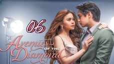 🇵🇭(ENG SUB) Avenues of the diamond EPISODE 6