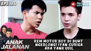 REM MOTOR BOY DI BUAT NGEBLONG! IYAN CURIGA ADA YANG USIL  - ANAK JALANAN 185