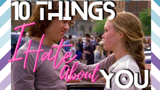 10 Things I Hate About You